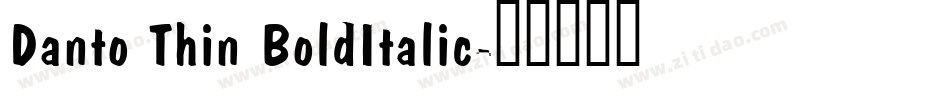 Danto Thin BoldItalic字体转换